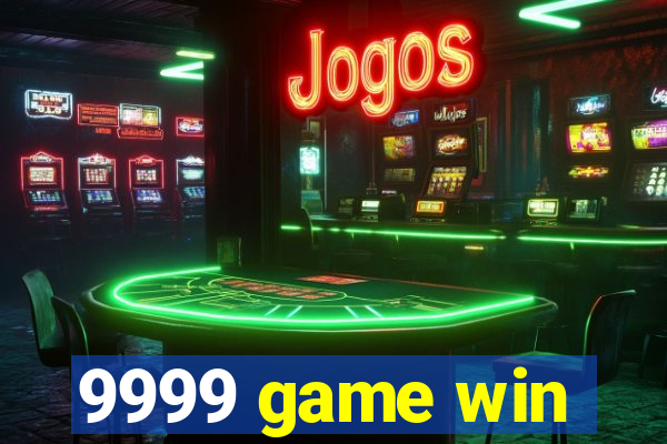 9999 game win